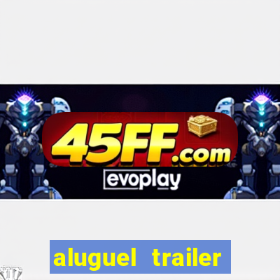 aluguel trailer porto alegre